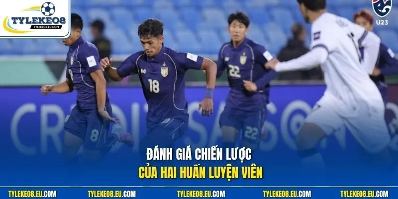 Đánh giá chiến lược của hai huấn luyện viên