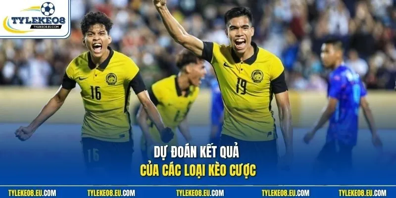 Dự đoán kết quả của các loại kèo cược