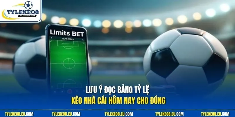 Lưu ý đọc bảng tỷ lệ kèo nhà cái hôm nay cho đúng