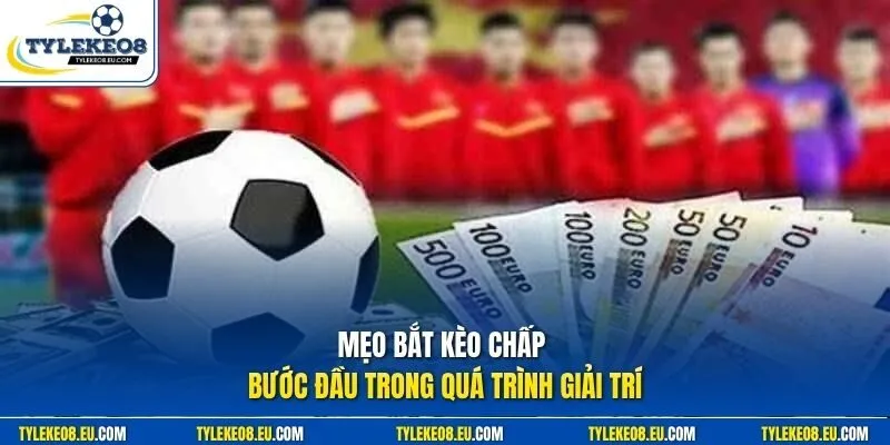 Mẹo chơi giúp bạn có những quyết định chính xác