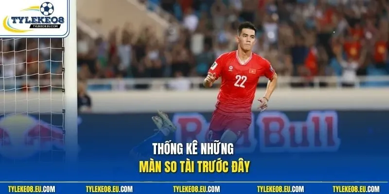 Thống kê những màn so tài trước đây