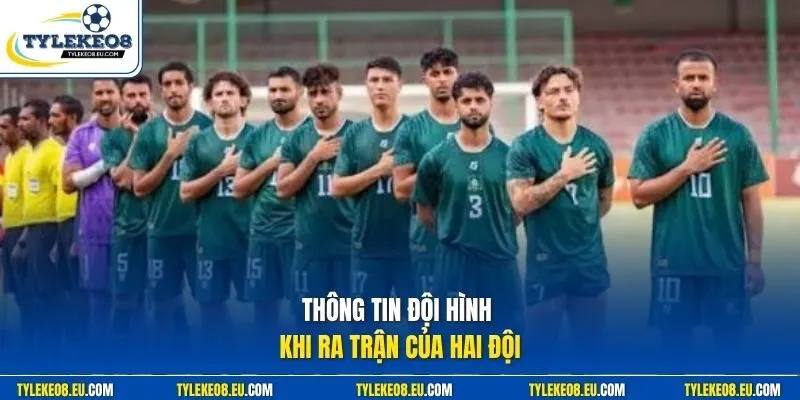 Thông tin đội hình khi ra trận của hai đội