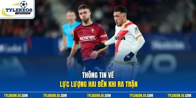 Thông tin về lực lượng hai bên khi ra trận