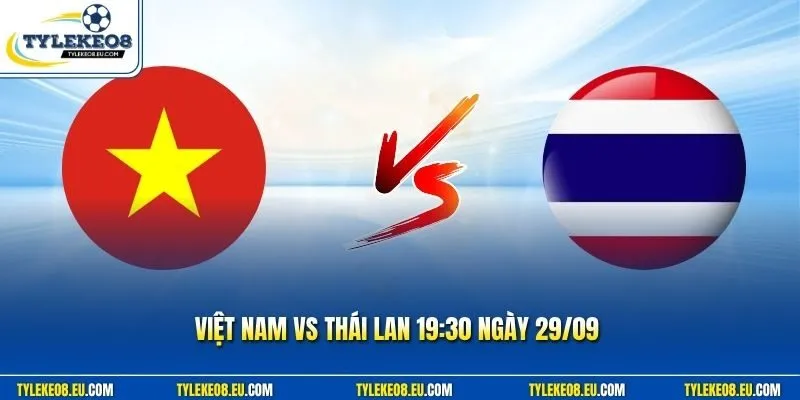 Việt Nam vs Thái Lan